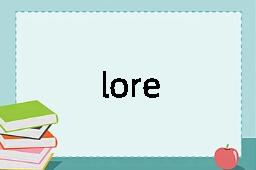 lore