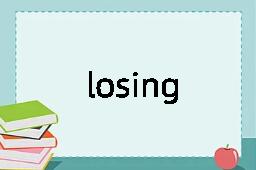 losing