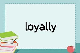 loyally