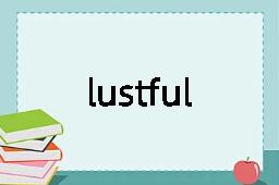 lustful