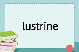 lustrine