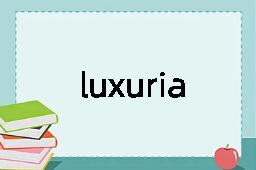 luxuriance