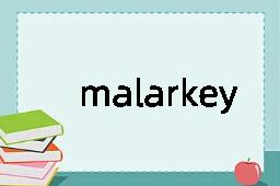 malarkey