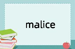 malice