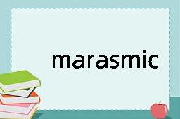 marasmic