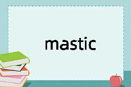 mastic