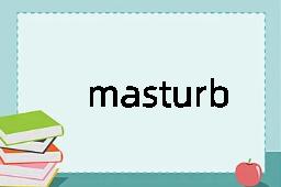 masturbation