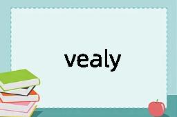 vealy