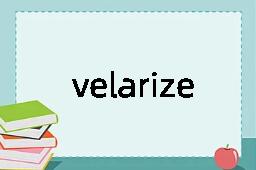 velarize