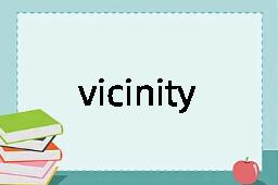 vicinity