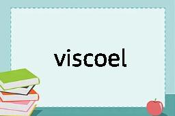 viscoelastic