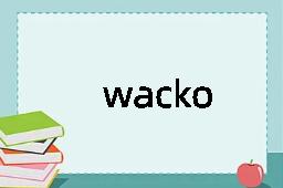 wacko