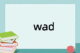 wad