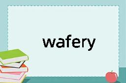 wafery