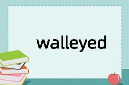 walleyed