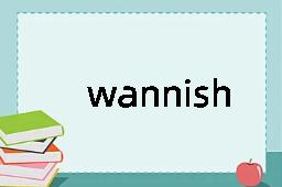 wannish