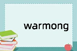 warmonger