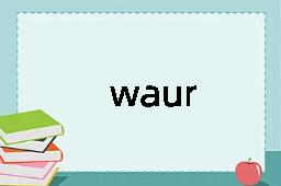 waur