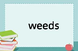 weeds