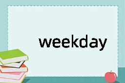 weekday