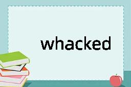 whacked