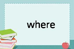 where