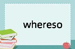 wheresoever