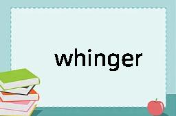 whinger