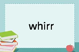 whirr