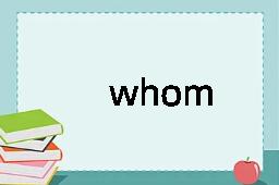 whom