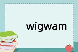 wigwam