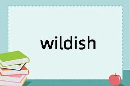 wildish