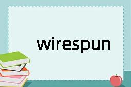 wirespun