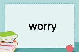 worry