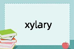 xylary