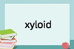 xyloid